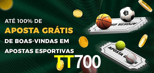 TT700 Ate 100% de Aposta Gratis