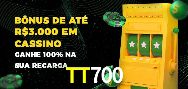 TT700 melhor bônus de depósito